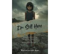 I'm Still Here: A Memoir of Surviving Childhood, Hurricanes and Finding Strength in Life
