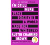 I'm Still Here: Black Dignity In A World Made For Whiteness