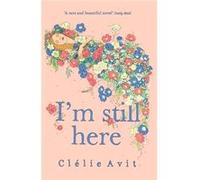 Im Still Here Clelie Avit, Lucy Foster (Auteur)