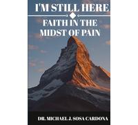 I'm Still Here: Faith in the Midst of Pain