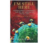 I'm Still Here Neuropsychiatric Comorbidities With Hiv And Antiretroviral Therapy (Art)