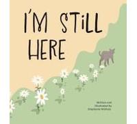 I'm Still Here Paperback Book By Stephanie Michels