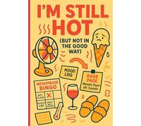 I'm Still Hot: But Not in the Good Way