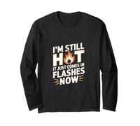 I'm Still Hot It Just Comes In Flashes Now ---- Manche Longue