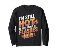 I'm Still Hot It Just Comes In Flashes Now Manche Longue