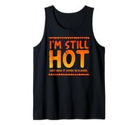 I'm Still Hot Now IT Just Comes in Flashes Ménopause Meme Débardeur