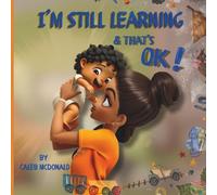 I'm Still Learning & That's ok!
