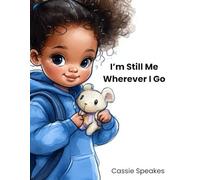 I'm Still Me Wherever I Go (Youre Not Alone: Stories For Kids With Big Feelings)