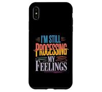I'm Still Processing My Feelings Croissance des émotions - Coque pour iPhone XS Max