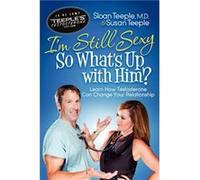 Im Still Sexy So Whats Up with Him by Susan Teeple Sloan Teeple Susan Teeple (Auteur)