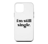 I'm Still Single Funny Saying Im Single and Ready to Mingle Coque pour iPhone 12 Mini