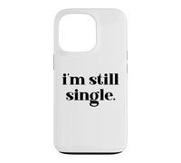 I'm Still Single Funny Saying Im Single and Ready to Mingle Coque pour iPhone 13 Pro