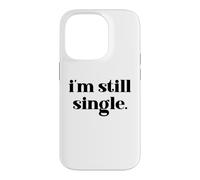 I'm Still Single Funny Saying Im Single and Ready to Mingle Coque pour iPhone 14 Pro