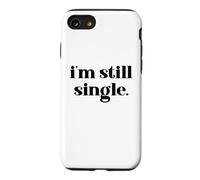 I'm Still Single Funny Saying Im Single and Ready to Mingle Coque pour iPhone SE (2020) / 7/8