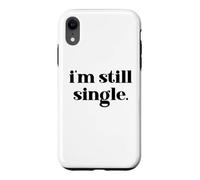I'm Still Single Funny Saying Im Single and Ready to Mingle Coque pour iPhone XR