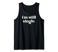 I'm Still Single Funny Saying Im Single and Ready to Mingle Débardeur