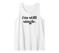 I'm Still Single Funny Saying Im Single and Ready to Mingle Débardeur