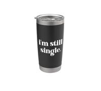 I'm Still Single Funny Saying Im Single and Ready to Mingle Gobelet isotherme en acier inoxydable double paroi