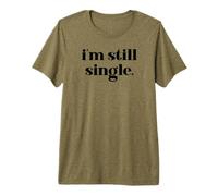 I'm Still Single Funny Saying Im Single and Ready to Mingle T-Shirt Haut de Gamme