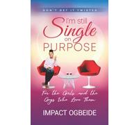 Im Still Single On Purpose: For The Girls And The Guys Who Love Them