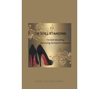 I'm Still Standing: Surviving Domestic Violence