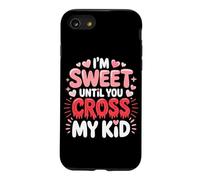 I'm Sweet Until You Cross My Kid Coque pour iPhone SE (2020) / 7/8