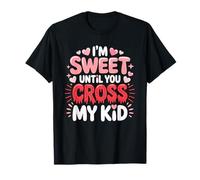 I'm Sweet Until You Cross My Kid T-Shirt