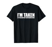 I'm Taken by The Hottest Boyfriend Ever T-Shirt