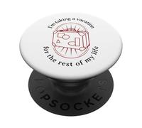 I'm Taking A Vacation for The Rest of My Life (Graphique) PopSockets PopGrip Adhésif