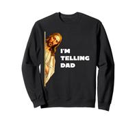 I'm Telling Dad Funny Jesus Bible Citation Blague pour Homme et Femme Sweatshirt