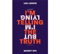 Im Telling the Truth but Im Lying - Bassey Ikpi - HarperCollins - Livre en Anglais - Paperback Bassey IkpiBassey Ikpi (Auteur)