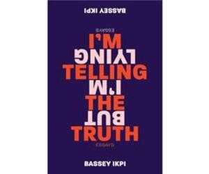 Im Telling the Truth but Im Lying - Bassey Ikpi - HarperCollins - Livre en Anglais - Paperback Bassey IkpiBassey Ikpi (Auteur)