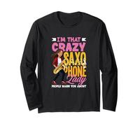 I'm That Crazy Saxophone Lady Saxophone Humoristique Manche Longue