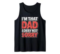 I'm That Dad Sorry Not Sorry Débardeur