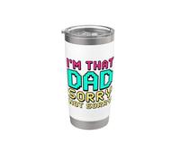 I'm That Dad Sorry Not Sorry Gobelet isotherme en acier inoxydable double paroi