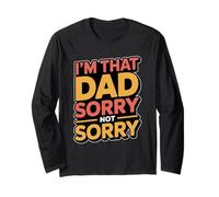 I'm That Dad Sorry Not Sorry Manche Longue