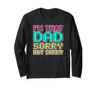 I'm That Dad Sorry Not Sorry Manche Longue