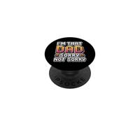 I'm That Dad Sorry Not Sorry PopSockets PopGrip Adhésif