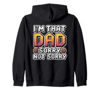 I'm That Dad Sorry Not Sorry Sweat à Capuche