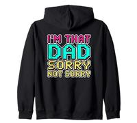 I'm That Dad Sorry Not Sorry Sweat à Capuche