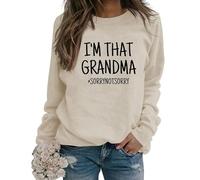I'm That Grandma Sorry Not Sweatshirt Funny Sarcastic Gift Long Sleeve Crewneck Fall Pullover Women