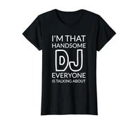 I'm That Handsome DJ Everyone is Talking About T-Shirt Graphique avec Valeur, Femme, Noir, L