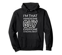 I'm That Handsome GUY Everyone Is Talking About Sweat à Capuche