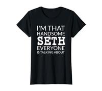 I'm That Handsome Seth Everyone is Talking About T-Shirt Graphique avec Valeur, Femme, Noir, M