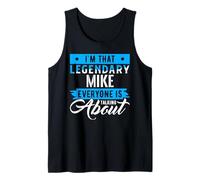 I'm That Legendary Mike Everyone is Talking About Mike Débardeur