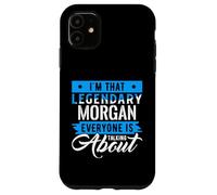 I'm That Legendary Morgan Everyone is Talking About Morgan Coque pour iPhone 11