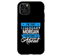 I'm That Legendary Morgan Everyone is Talking About Morgan Coque pour iPhone 11 Pro
