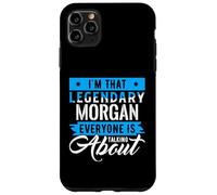 I'm That Legendary Morgan Everyone is Talking About Morgan Coque pour iPhone 11 Pro Max