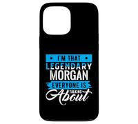 I'm That Legendary Morgan Everyone is Talking About Morgan Coque pour iPhone 13 Pro Max