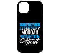 I'm That Legendary Morgan Everyone is Talking About Morgan Coque pour iPhone 14 Plus